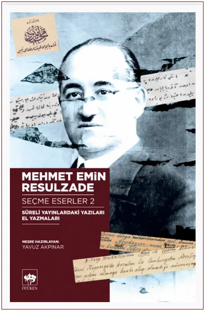 Seçme Eserler - 2 : Süreli Yayınlardaki Yazıları El Yazmaları -