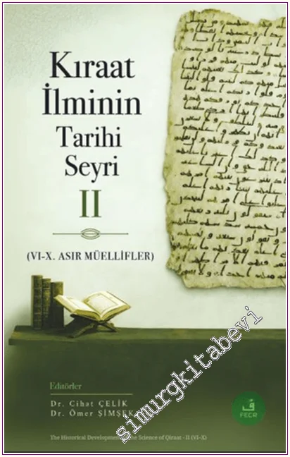 Kıraat İlminin Tarihi Seyri - 2 (VI-X. Asır Müellifler) -