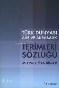 Türk Dünyası Aile ve Akrabalık Terimleri Sözlüğü