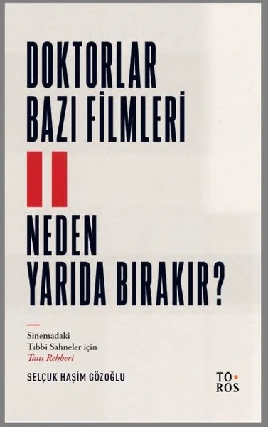 Doktorlar Bazı Filmleri Neden Yarıda Bırakır?