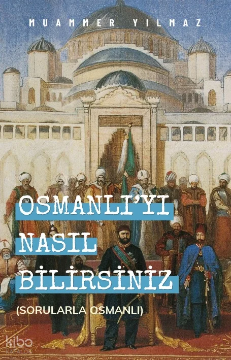 Osmanlı'yı Nasıl Bilirsiniz (Sorularla Osmanlı)
