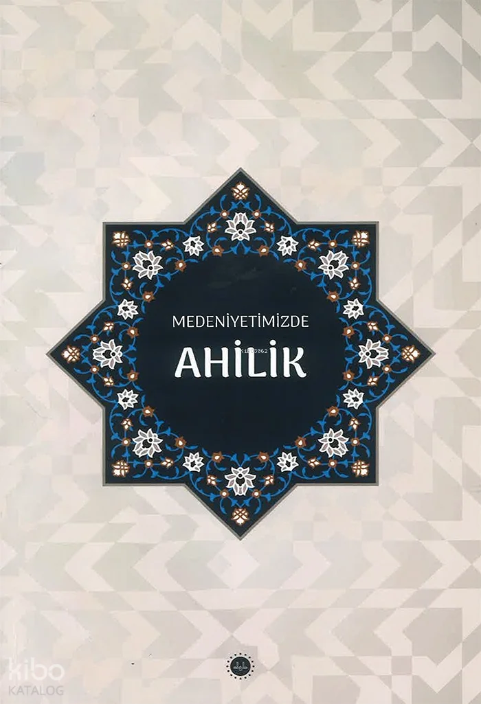 Medeniyetimizde Ahilik