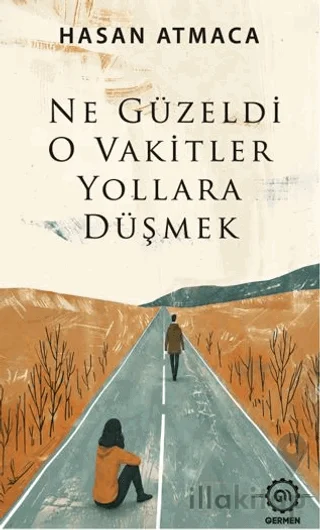 Ne Güzeldi O Vakitler Yollara Düşmek