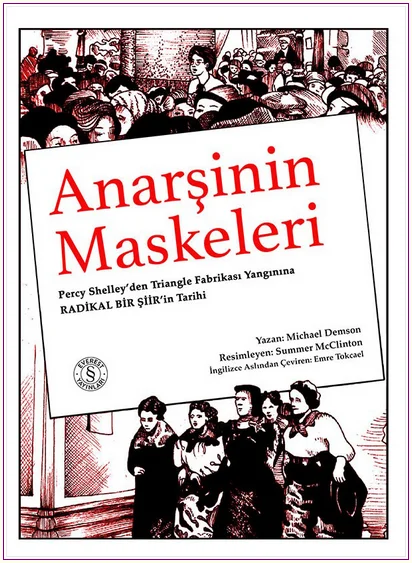Anarşinin Maskeleri: Percy Shelley'den Triangle Fabrikası Yangınına Radikal Bir Şiir'in Tarihi -