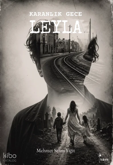Karanlık Gece; Leyla
