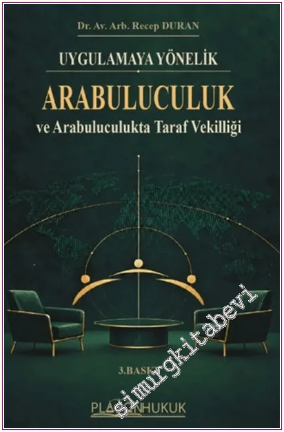Uygulamaya Yönelik Arabuluculuk ve Arabuluculukta Taraf Vekilliği -