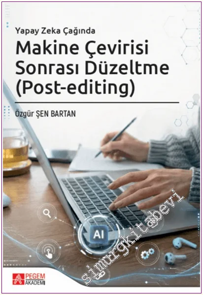Yapay Zeka Çağında Makine Çevirisi Sonrası Düzeltme (Post-editing) -