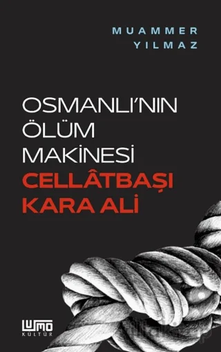 Osmanlı'nın Ölüm Makinesi Cellâtbaşı Kara Ali