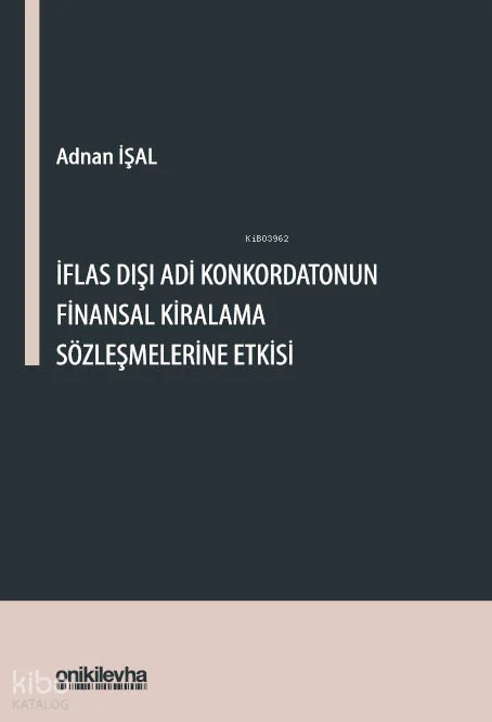 İflas Dışı Adi Konkordatonun Finansal Kiralama Sözleşmelerine Etkisi