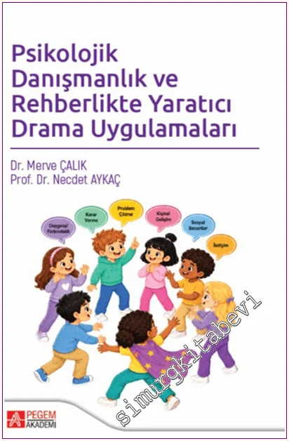 Psikolojik Danışmanlık ve Rehberlikte Yaratıcı Drama Uygulamaları -