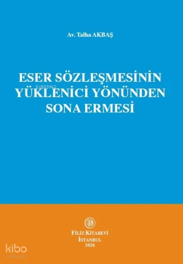 Eser Sözleşmesinin Yüklenici Yönünden Sona Ermesi