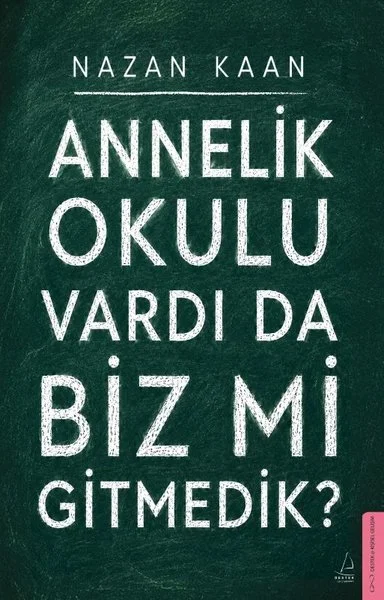 Annelik Okulu Vardı da Biz mi Gitmedik?