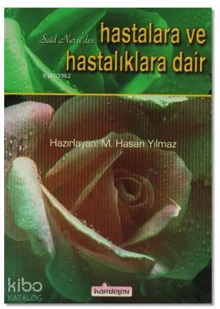 Said Nursi'den Hastalara ve Hastalıklara Dair