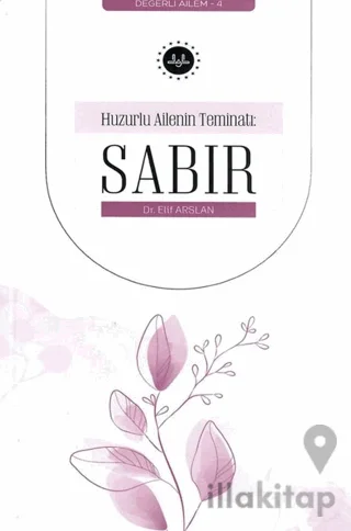 Huzurlu Ailenin Teminatı Sabır