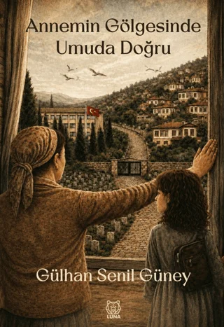 Annemin Gölgesinde Umuda Doğru
