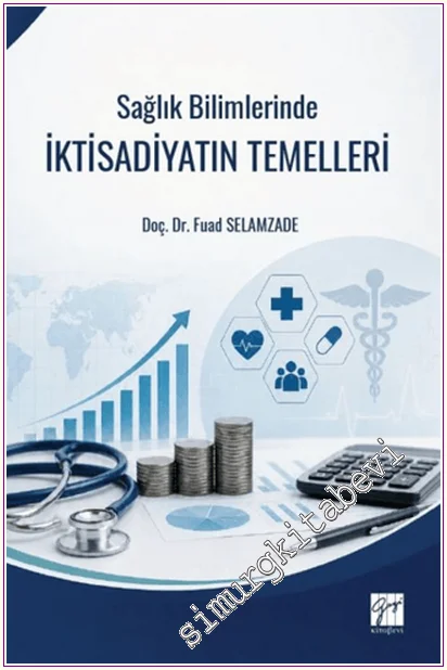 Sağlık Bilimlerinde İktisadiyatın Temelleri -
