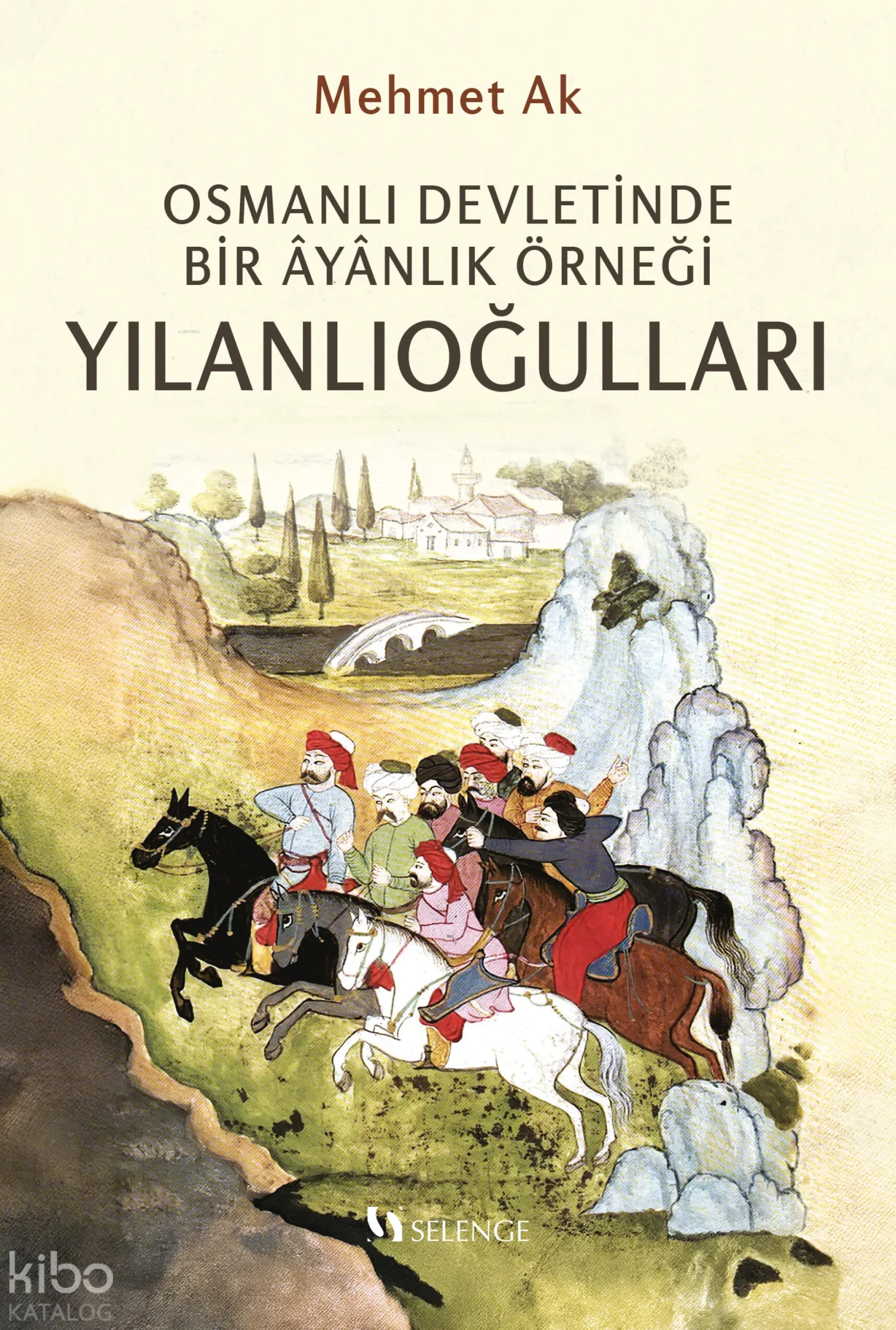 Osmanlı Devletinde Bir Ayanlık Örneği Yılanlıoğulları