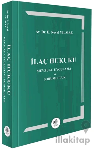 İlaç Hukuku (Mevzuat, Uygulama ve Sorumluluk)