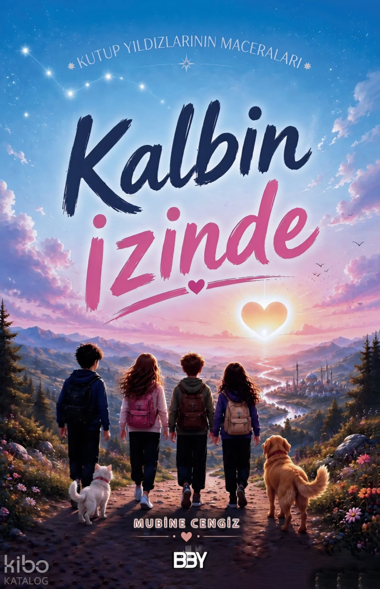 Kalbin İzinde;Kutup Yıldızlarının Maceraları