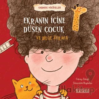 Ekranın İçine Düşen Çocuk ve Bilge Zürafa