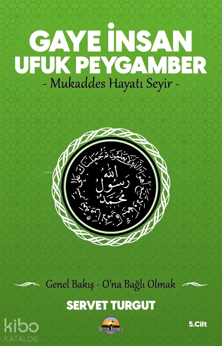 Gaye İnsan Ufuk Peygamber;-Mukaddes Hayatı Seyir Genel Bakış - O'na Bağlı Olmak