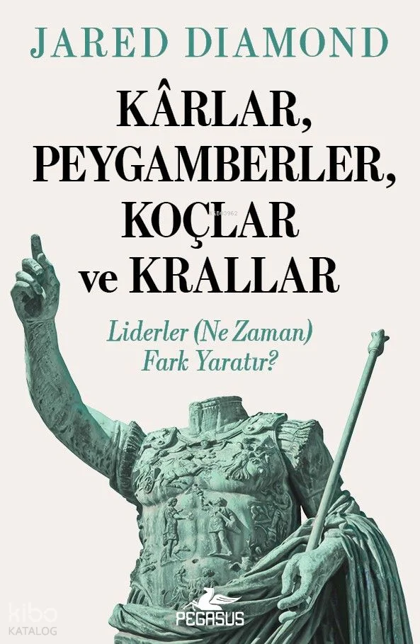 Kârlar, Peygamberler, Koçlar ve Krallar;Liderler (Ne Zaman) Fark Yaratır?