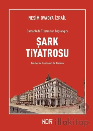 Osmanlı'da Tiyatronun Başlangıcı Şark Tiyatrosu