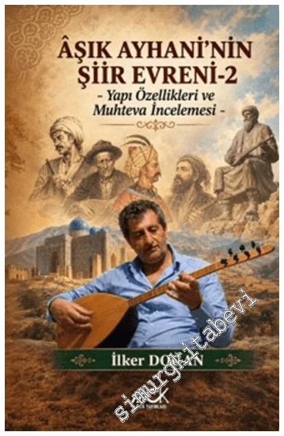 Âşık Ayhani’nin Şiir Evreni - 2 : Yapı Özellikleri ve Muhteva İncelemesi -
