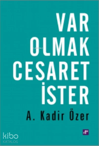 Var Olmak Cesaret İster