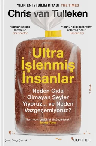 Ultra İşlenmiş İnsanlar: Neden gıda olmayan şeyler yiyoruz ve neden vazgeçemiyoruz?