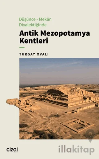Düşünce – Mekan Diyalektiğinde Antik Mezopotamya Kentleri