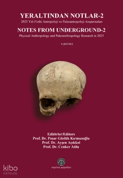Yeraltından Notlar 2 (Ciltli);Fiziki Antropoloji ve Paleoantropoloji Araştırmaları