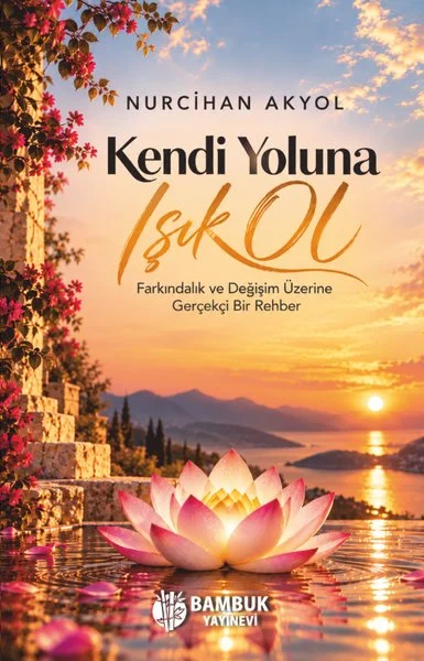 Kendi Yoluna Işık Ol
