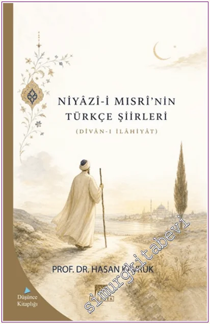 Niyâzî-i Mısrî’nin Türkçe Şiirleri (Divân-ı İlâhiyat) -