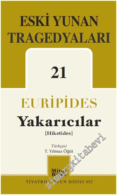 Eski Yunan Tragedyaları - 21 : Yakarıcılar [ Hiketides ] -