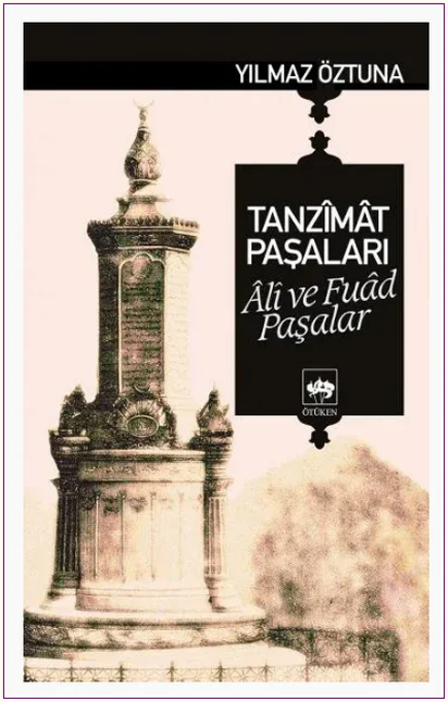 Tanzimat Paşaları : Ali ve Fuad Paşalar -