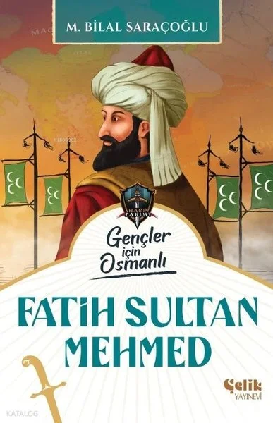 Gençler İçin Osmanlı - Fatih Sultan Mehmed