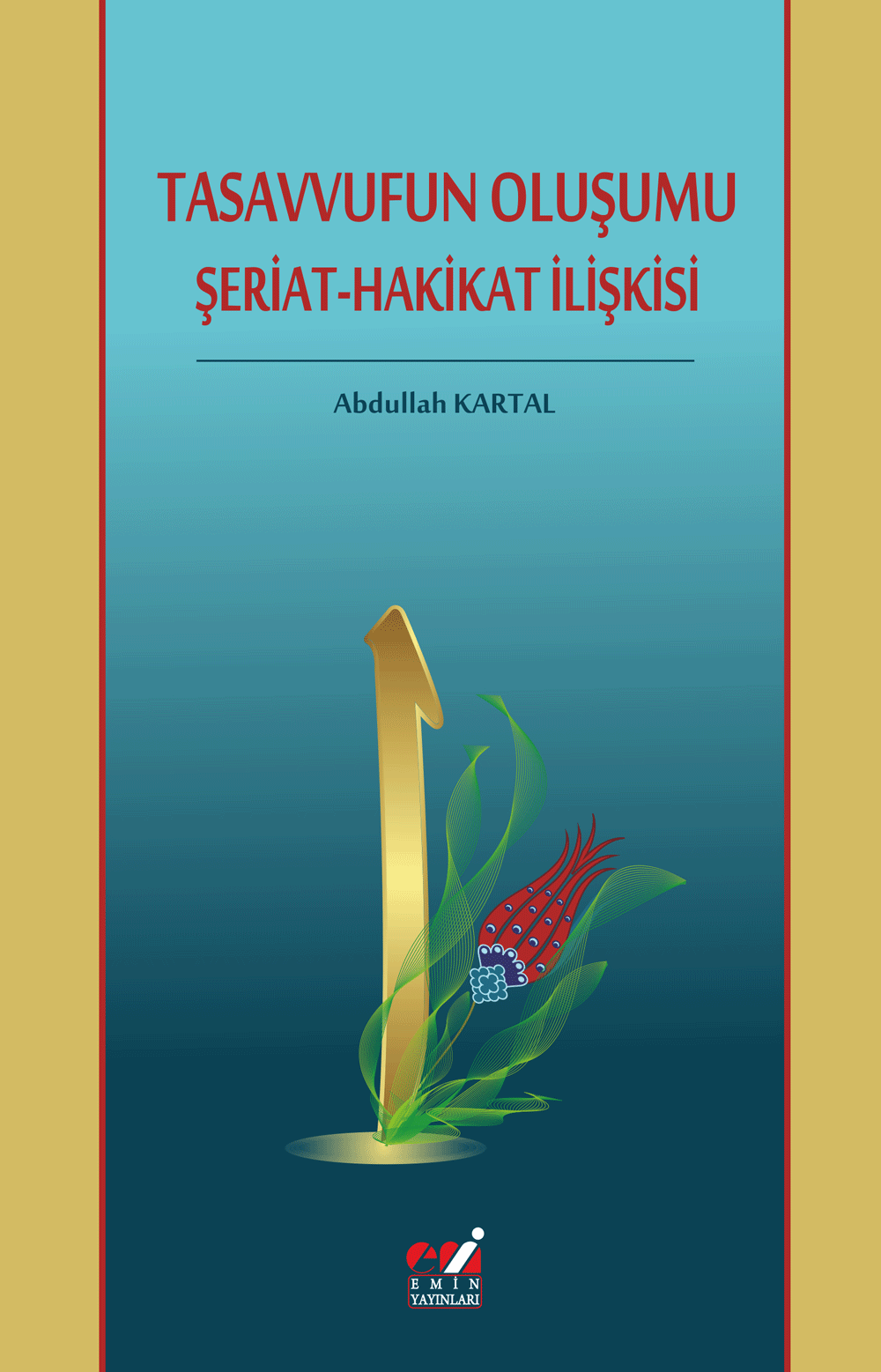 Tasavvufun Oluşumu  Şeriat-Hakikat İlişkisi