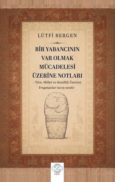 Bir Yabancının Var Olmak Mücadelesi Üzerine Notları