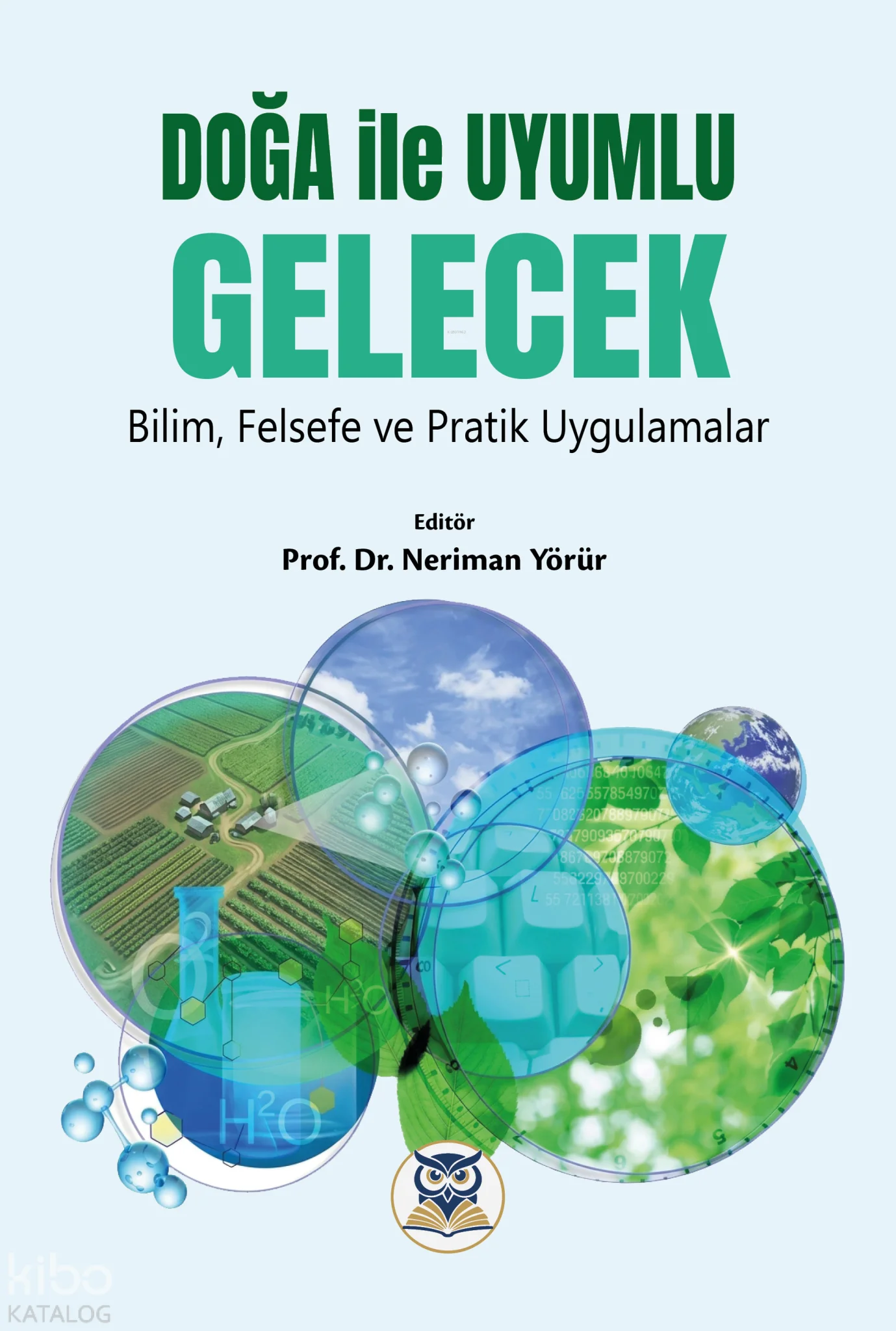 Doğa ile Uyumlu Gelecek:  Bilim, Felsefe ve Pratik Uygulamalar