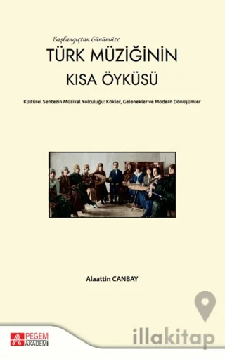 Başlangıçtan Günümüze Türk Müziğinin Kısa Öyküsü