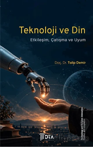 Teknoloji ve Din: Etkileşim, Çatışma ve Uyum