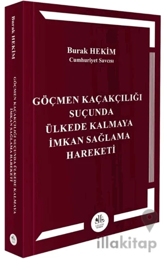Göçmen Kaçakçılığı Suçunda Ülkede Kalmaya İmkan Sağlama Hareketi