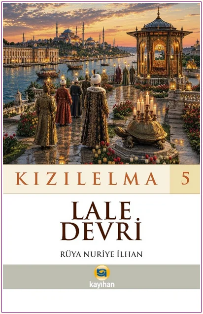 Kızılelma 5 - Lale Devri -