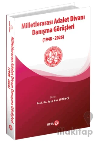 Milletlerarası Adalet Divanı Danışma Görüşleri (1948-2026)