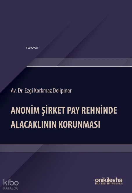 Anonim Şirket Pay Rehninde Alacaklının Korunması (Ciltli)