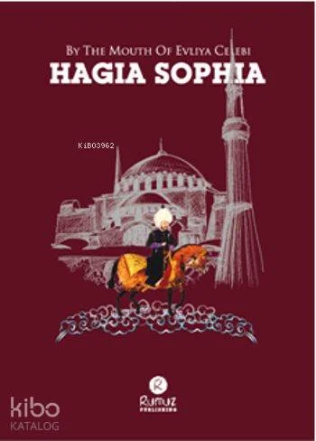 By The Mouth Of Evliya Celebi Hagia Sophia