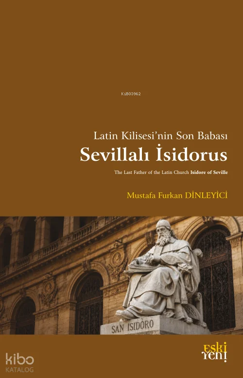 Latin Kilisesi'nin Son Babası: Sevillalı İsidorus