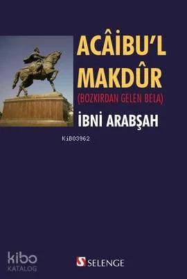 Acaibu'l Makdur (Ciltli); Bozkırdan Gelen Bela