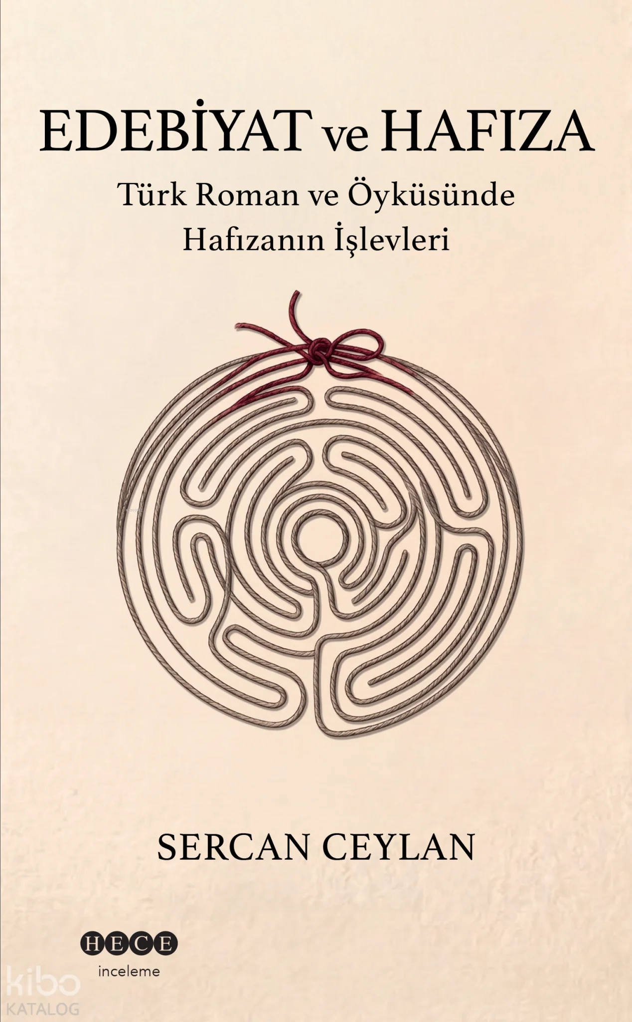 Edebiyat ve Hafıza;Türk Roman ve Öyküsünde Hafızanın İşlevleri